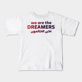 We Are The Dreamers Kids T-Shirt